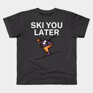 Ski you later Kids T-Shirt